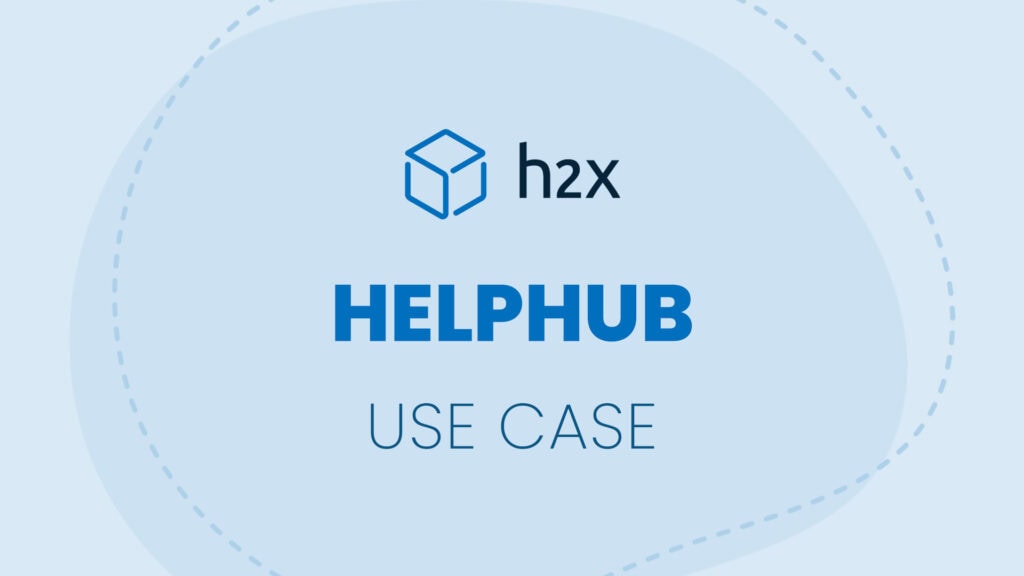 Helphub | Use Case | h2x
